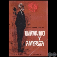 UNAMUNO Y AMÉRICA - Autor: JULIO CÉSAR CHAVES - Año 1964